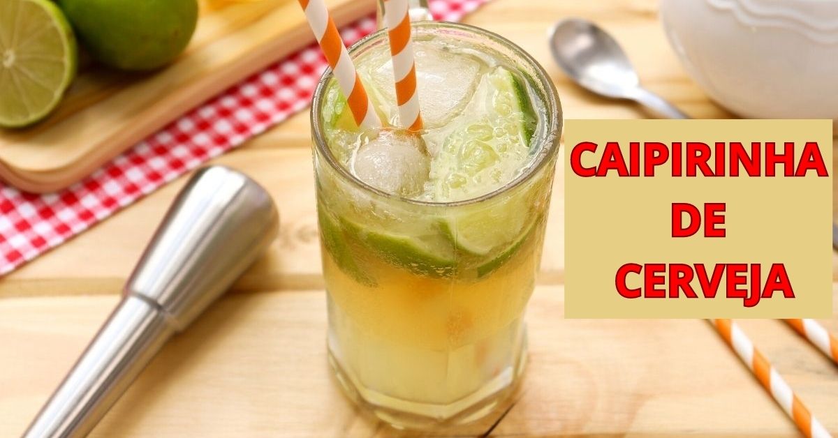 Receita de Caipirinha de Cerveja