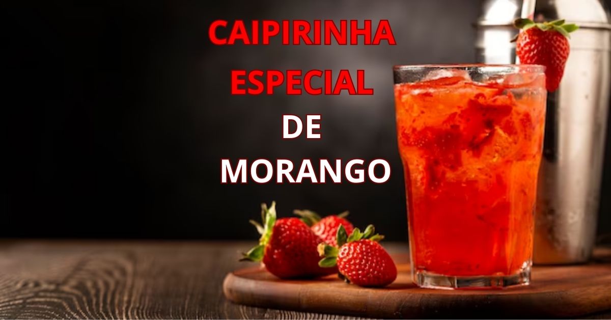 CAIPIRINHA ESPECIAL DE MORANGO