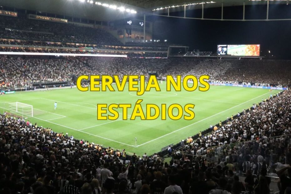 CERVEJA NOS ESTÁDIOS